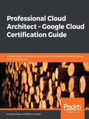 cover image of Professional Cloud Architect –  Google Cloud Certification Guide